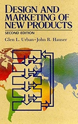 Design and Marketing of New Products Hardcover John R., Urban, Gl