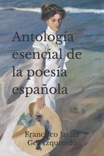 Francisco Javier Gea Izquierdo  Antología esencial de la poesía esp (Paperback)