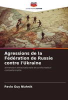 Pavlo Guy Nizhnik | Agressions De La FéDéRation De Russie Contre L'ukraine
