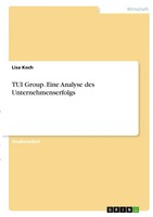 Lisa Koch | TUI Group. Eine Analyse Des Unternehmenserfolgs | Taschenbuch (2021)