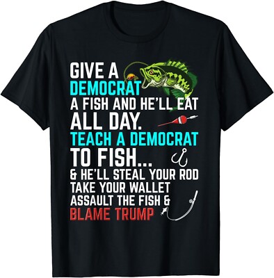 Funny Republican Saying Teach a Democrat Fish Conservative Gift Unisex T-Shirt