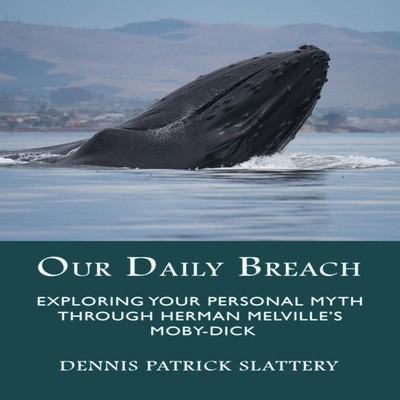Our Daily Breach Exploring Your Personal Myth Through Herman Melv