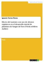 Efecto Del Sustrato Con Uso De Abonos OrgáNicos En El Desarrollo Inicial De Plan