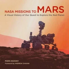 NASA Missions to Mars: A Visual History of Our Quest to Explore the Red Planet, 