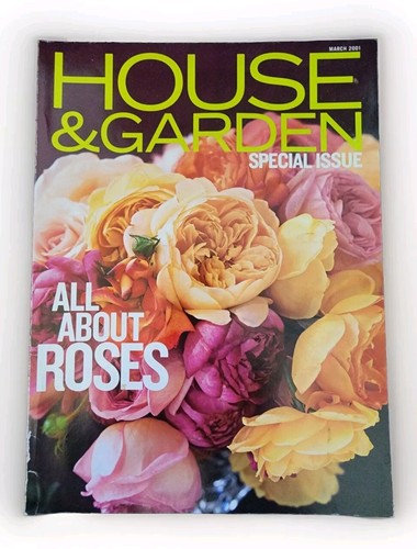 House & Garden Magazine March 2001 All About Roses Special Issue B8 ...