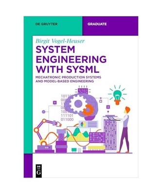 System Engineering with SysML: Mechatronic Production Systems and Model-Based En