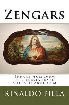 Zengars: Errare humanum est, perseverare autem diabolicum by Rinaldo Pilla (Engl