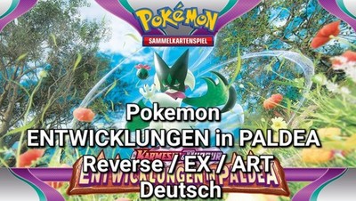 Pokemon  ENTWICKLUNGEN in PALDEA  Reverse / EX / ART Deutsch