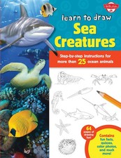 Learn to Draw Sea Creatures: Step-by-step instructions for more than 25 ocea...