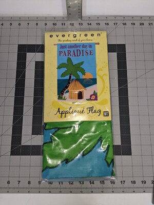 New Old Stock Evergreen Applique Garden Flag Another Day In Paradise 28'' X 44''