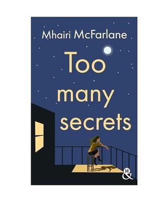 Too Many Secrets: La nouvelle romance contemporaine de Mhairi McFarlane, McFarla
