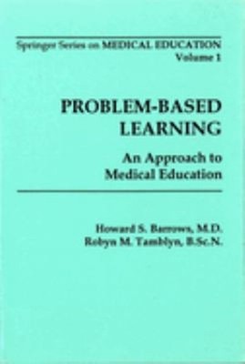 Problem-Based Learning : An Approach to Medical Education Hardcov