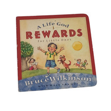 A Life God Rewards for Little Ones Bruce Wilkinson Board Book