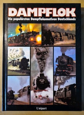 Unipart - Dampflok die populärsten Dampflokomotiven Deutschlands - Gerd Kramer