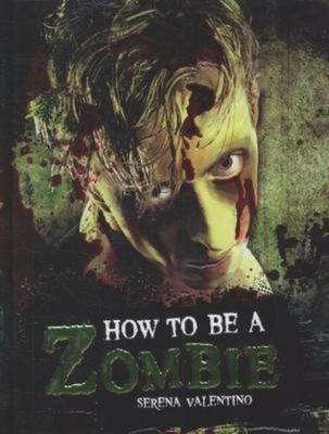 How to Be a Zombie Hardcover Serena Valentino