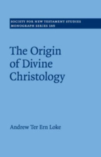 The Origin of Divine Christology Loke Paperback Cambridge University Press