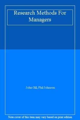 Research Methods For Managers By John Gill, Phil Johnson. 978185