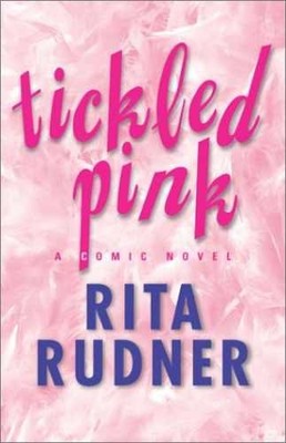 Tickled Pink: A Comic Novel - Hardcover, by Rudner Rita - Very Good b