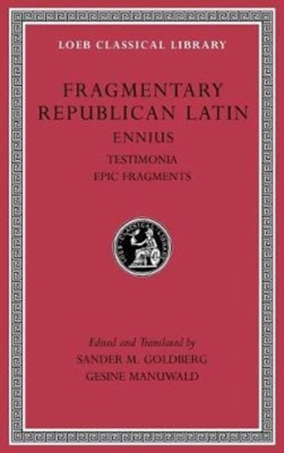 Fragmentary Republican Latin, Volume I by Ennius (Hardback Book)