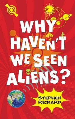 Stephen Rickard Why Haven't We Seen Aliens (PB) (Taschenbuch) STEM Reads