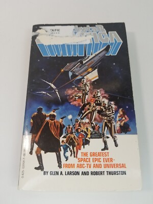 BATTLESTAR GALACTICA by Glen A. Larson & Robert Thurston