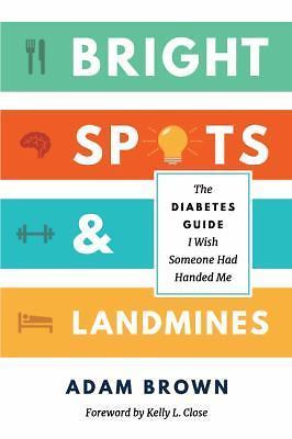 Bright Spots & Landmines: The Diabetes Guide I Wish Someone Had Handed Me, USED-