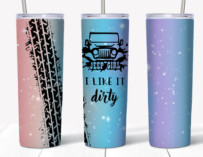 Off Road J I Like it Dirty 20oz Skinny Tumbler Custom drinkware Free Ship