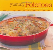 Yummy Potatoes: 65 Downright Delicious Recipes - Paperback - GOOD