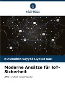 Kutubuddin Sayyad Liyakat Kazi | Moderne AnsäTze FüR Iot-Sicherheit | Buch