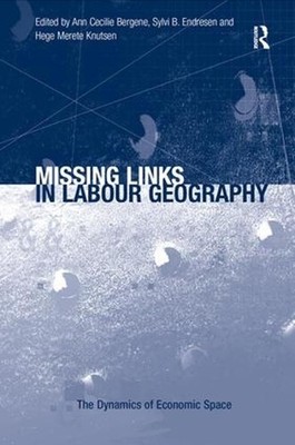 Missing Links in Labour Geography by Ann Cecilie Bergene (English) Hardcover Boo