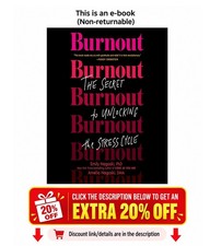 Burnout: The Secret to Unlocking the Stress Cycle Emily Nagoski