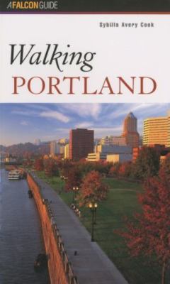 Walking Portland by Globe Pequot Press Editors and Sybilla Avery Cook (1998,...