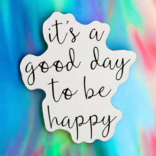 It's A Good Day To Be Happy Cursive Script Positivity Sayings Motto ...
