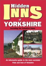 The Hidden Inns of Yorkshire: Including the Yorkshire Dales (The Hidden Inns ser