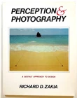 Richard D Zakia / Perception & Photography a Gestalt Approach to Design and 1st