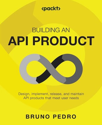 Building an API Product Bruno Pedro Taschenbuch Englisch 2024 Packt Publishing