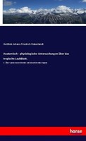 Anatomisch - Physiologische Untersuchungen üBer Das Tropische Laubblatt. Gottlie