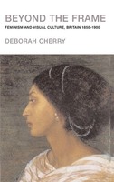 Beyond The Frame | Feminism And Visual Culture, Britain 1850 -1900 | Cherry