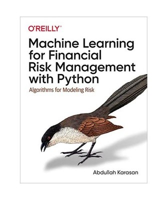 Machine Learning for Financial Risk Management with Python: Algorithms for Model