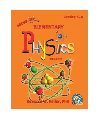Focus On Elementary Physics Student Textbook 3rd Edition [softcover], Rebecca W.