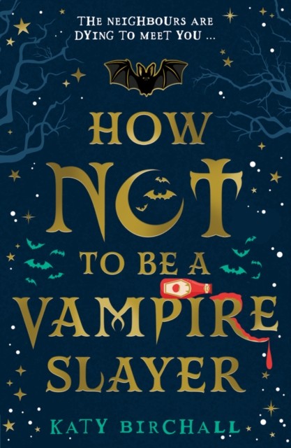How Not To Be A Vampire Slayer by Katy Birchall - 9780702307966 - Image 3