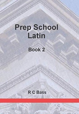 Prep School Latin Book 2,Bass, R C R C Bass,