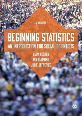 Beginning Statistics: An Introduction for Social Scientists - Liam Foster
