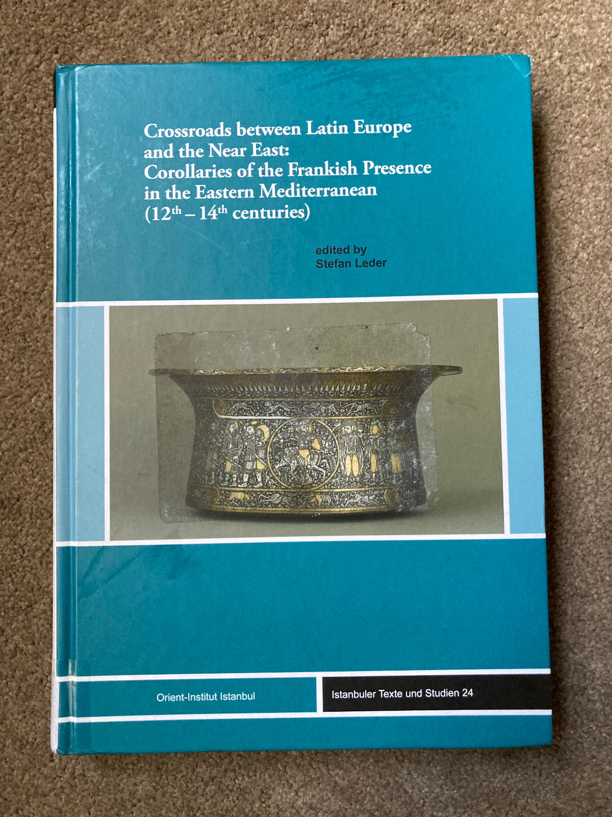Crossroads Between Latin Europe and the Near East by Stefan Leder