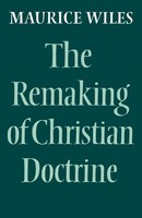 Maurice Wiles | The Remaking Of Christian Doctrine | Taschenbuch | Englisch