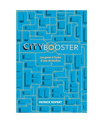 City Booster: Les gares à l'aube d'une révolution [Sens], Pepy, Guillaume