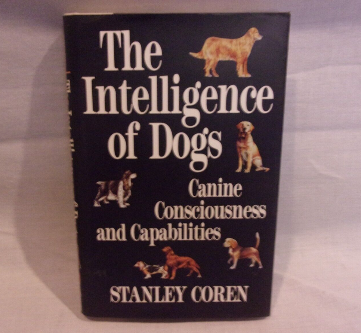 The Intelligence of Dogs by Stanley Coren Hardcover/Dustjacket