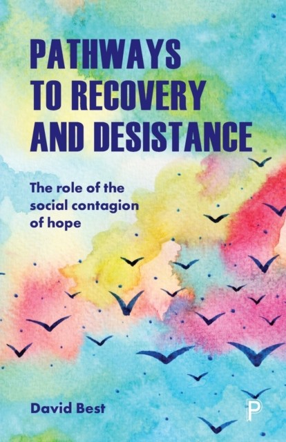 Pathways to Recovery and Desistance: The Role of the Social Contagion of Hope b - Image 9