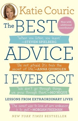 The Best Advice I Ever Got: Lessons from Extraordinary Lives by Katie Couric (En