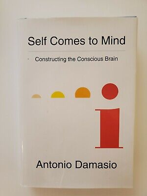 Self Comes to Mind: Constructing the Conscious Brain